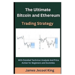 Ultimate Bitcoin and Ethereum Trading Strategy by James J. King